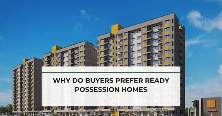 Why Do Buyers Prefer Ready Possession Homes