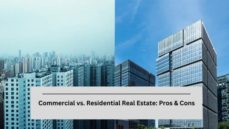 Commercial vs. Residential Real Estate: Pros & Cons