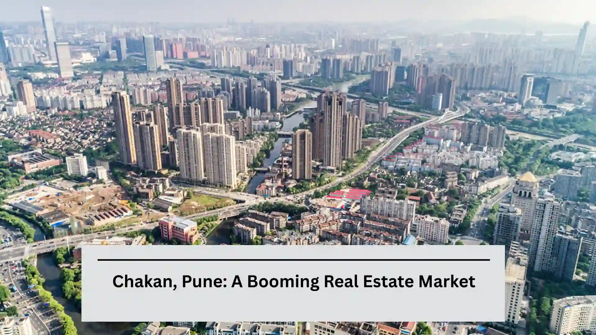 Chakan, Pune: A Booming Real Estate Market