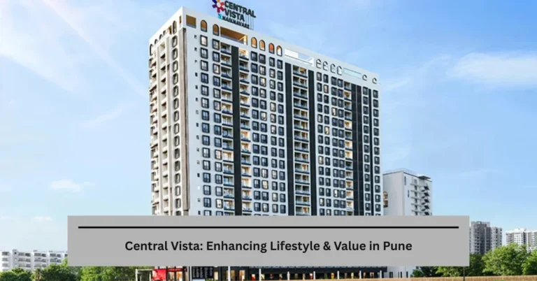 Central Vista: Enhancing Lifestyle & Value in Pune
