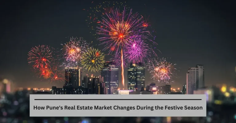 How Pune's Real Estate Market Changes During the Festive Season