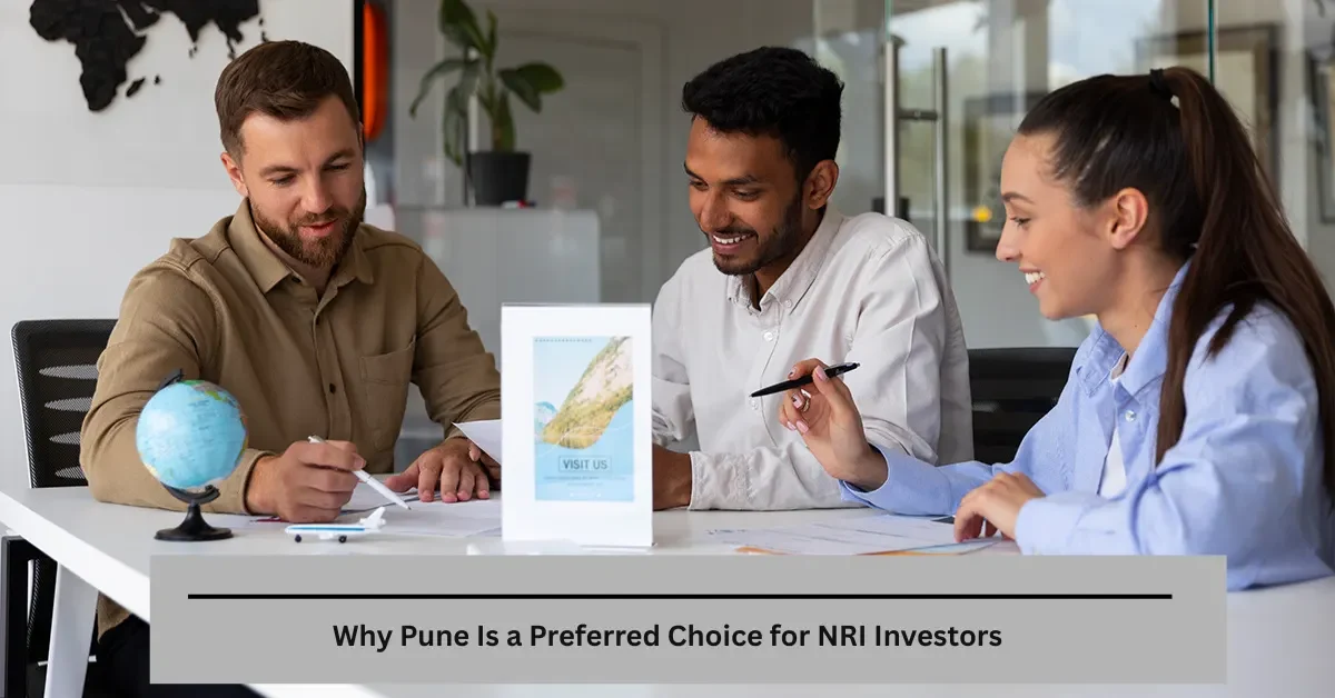 Why Pune Is a Preferred Choice for NRI Investors