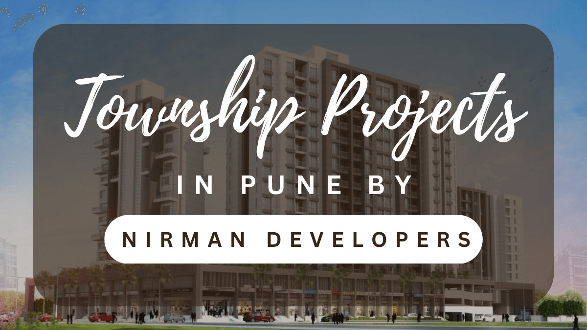 Premium Township Projects In Pune By Nirman Developers